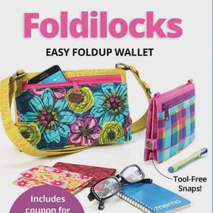 May include: Image of a Foldilocks easy fold-up wallet. The image shows a variety of colorful wallets and purses, including a floral print and a plaid design. The image also includes text that says "Make this compact purse in a snap!"