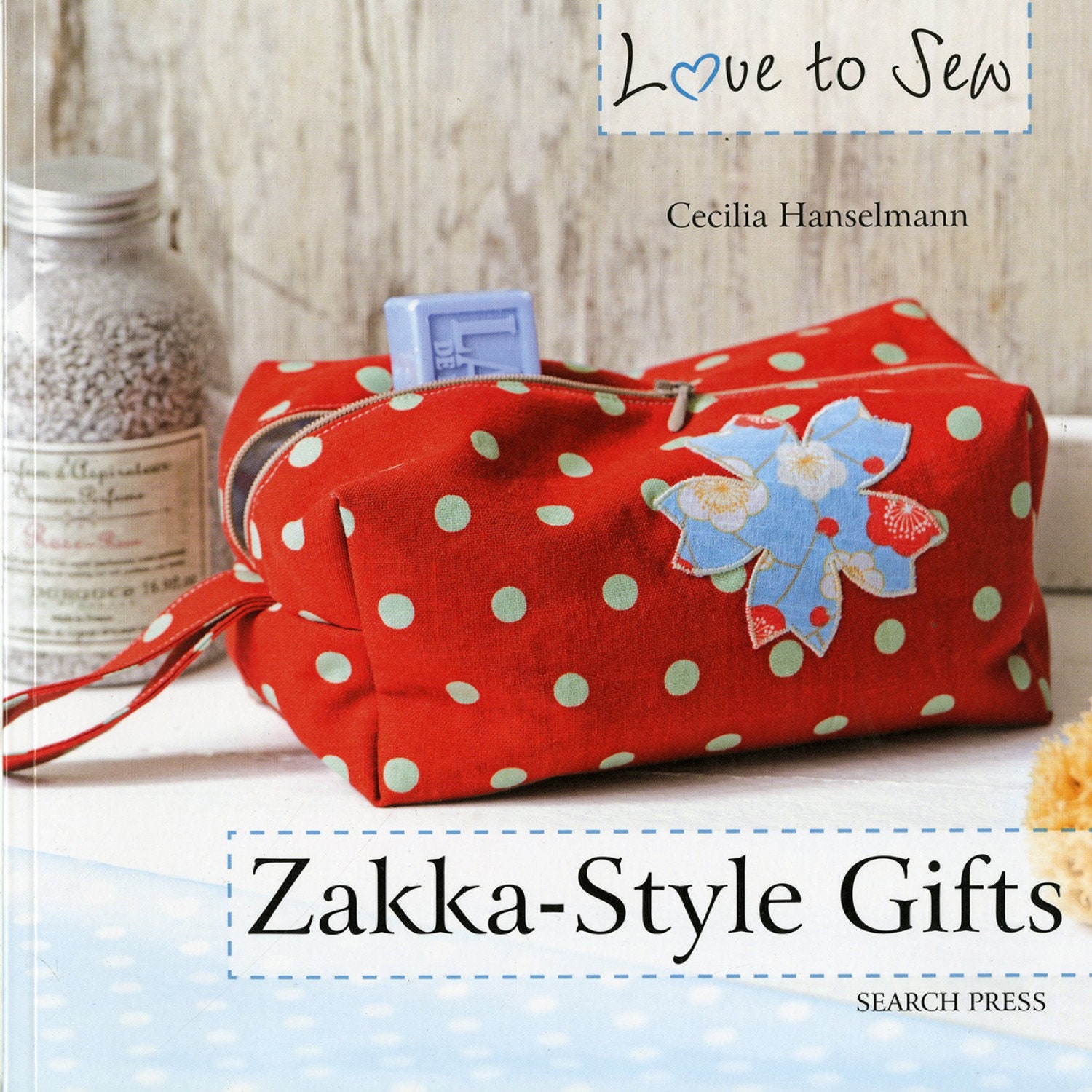Love to Sew Zakka Style Gifts by Cecilia Hanselmann SP59-7