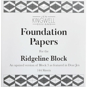 May include: A white package with black text that reads "Jen Kingwell Designs Foundation Papers For the Ridgeline Block An upsized version of Block 3 as featured in Dear Jen 144 Sheets". The package has a black and white geometric pattern on the top and bottom.