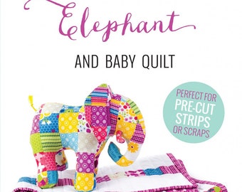 May include: A colorful patchwork elephant and baby quilt set. The elephant is made of various fabric patterns and colors, standing next to a folded quilt with a pink border. Text reads "Patchwork Elephant AND BABY QUILT".