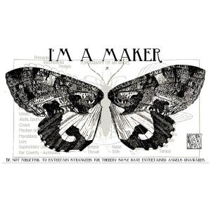 May include: Black and white illustration of a butterfly with detailed wing patterns and anatomical labels. The text "I'M A MAKER" is at the top, with a quote at the bottom. The butterfly design is reminiscent of vintage scientific illustrations.