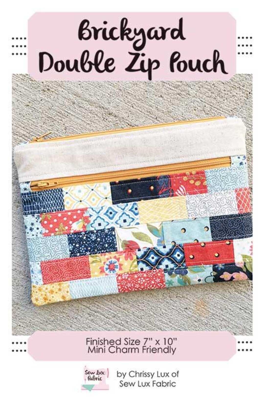 Brickyard Double Zip Pouch Pattern by Chrissy Lux, Moda Fabrics