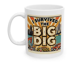 Ich überlebte die große Ausgrabung Becher (11 Unze), lustige Boston Kaffeetasse, Boston Gag Geschenk, lustiges Boston Geschenk, Boston Becher