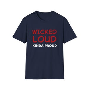 Wicked Loud Kinda Proud Shirt, Funny Boston Accent Tee, Red & White Text Design, Masshole Gift, Boston Pride T-Shirt, Bold Graphic Tee