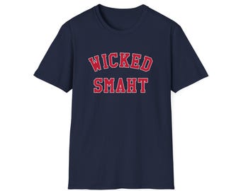 Wicked Smaht T-Shirt, Boston Accent Tee, New England Slang Shirt, Unisex Crewneck Short-Sleeve T-Shirt in Black, Navy, Green, and Maroon