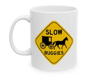 Funny Ohio Mug: Slow Buggies Ahead Caution Sign (11 oz)