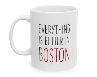 Alles ist besser in Boston Becher (11 Unzen), alles ist besser in Boston Cup, Boston Becher, Boston Geschenk, Boston Kaffeetasse