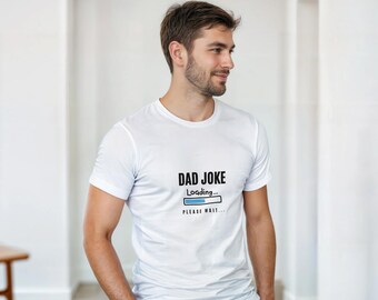 Dad Joke Loading T-Shirt | Funny Father's Day Gift