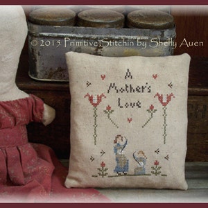 A Mother's Love Primitive Mother's Day Pillow Keep E-Pattern PDF