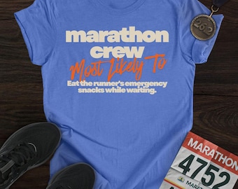 Marathon Crew T-shirt, Mest sannolikt att äta löparens nödsituation, Rolig stödjande maratongåva, Löparcitat T-shirt, Hejarklacken