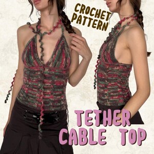 May include: A multi-colored crochet halter top with a V-neck design. The top features a mix of red, green, and brown yarn. The text "CROCHET PATTERN" and "TETHER CABLE TOP" are displayed on the image. The top is part of a clothing pattern.