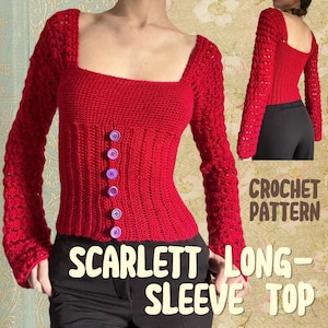 May include: Crochet pattern for a red long-sleeve top with a square neckline and buttons down the front. The pattern is called "Scarlett Long-Sleeve Top".