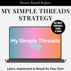 May include: A laptop computer screen displaying a pink and blue gradient background with the text "My Simple Threads Strategy" in white. The text "Get More Followers, Leads, & Sales" is in a black circle on the right side of the screen. The text "My Simple Threads Strategy" is in a blue neon font on the screen.