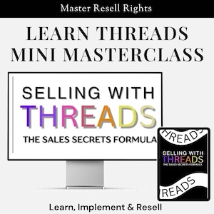 Peut inclure: Un écran d'ordinateur affichant le texte "Selling with Threads: The Sales Secrets Formula" en lettres colorées. Une tablette tactile affiche le même texte dans un design similaire. Le texte "Learn Threads Mini Masterclass" est en haut de l'image. Le texte "Learn, Implement & Resell" est en bas de l'image.