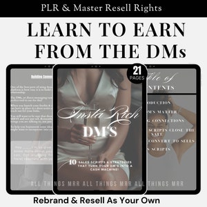May include: A digital product cover with a gray background and the text "Learn to Earn from the DMs" in large white letters. The cover features a woman holding a glass of champagne and the text "Insta Rich DM's" in a cursive font. The cover also includes the text "10 Sales Scripts & Strategies That Turn Your DM's Into a Cash Machine!" and "21 Pages Table of Contents".