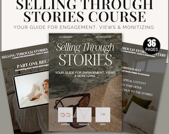 May include: A digital course template for selling through Instagram stories. The template includes 36 pages of content and is titled "Selling Through Stories: Your Guide for Engagement, Views & Monitizing".