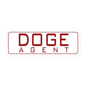 May include: White rectangular sticker with red text that reads "DOGE AGENT".