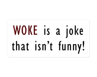 Woke is a joke Political Society Sticker Decal Gift