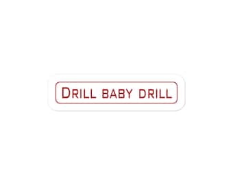 Drill Baby Drill Trump Quote Energy Political Sticker Decal Gift