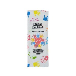 May include: White fabric item with colorful handprints and text. The text reads "Please Be Kind, I Have Autism, Non-Verbal May Resist Help". A heart is in the center of the design, surrounded by handprints.