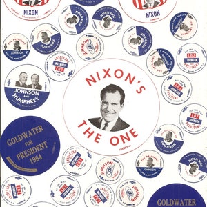 May include: A collection of vintage political campaign buttons. The buttons feature portraits of Nixon, Johnson, and Goldwater, along with text such as "Nixon's The One" and "Goldwater for President 1964". The color scheme includes red, white, and blue.