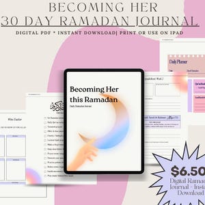 May include: A digital Ramadan journal titled "Becoming Her" with a crescent moon design on a tablet. The journal includes daily planners, Quran reading sections, and a weekly reset. The text "30 Day Ramadan Journal" is displayed at the top.