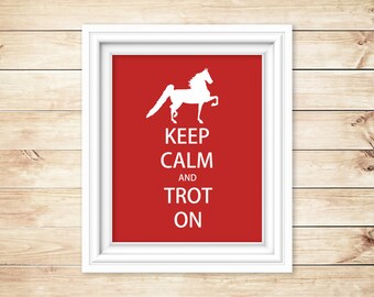 Horse Printable Art, Keep Calm and Trot On Wall Art in Red INSTANT DOWNLOAD 8"x10" Horse Print American Saddlebred