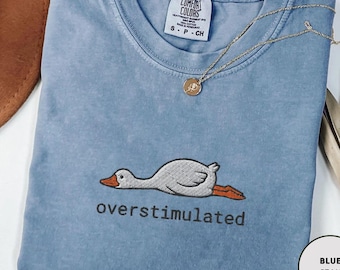 Embroidered Silly Goose Shirt Comfort Colors Overstimulated Shirt Meme Shirt Just A Silly Goose Shirt Funny