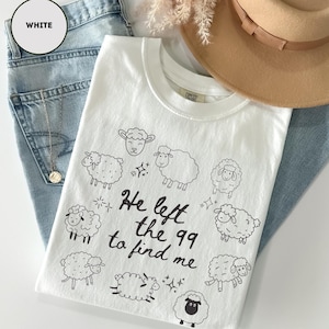 He Left The 99 Bible Verse Shirt Comfort Colors Coquette Faith Shirt Gift For Christian Shirt For Church Shirt Christianity Gift For Her