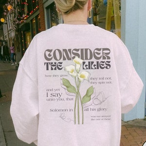 Bible Verse Sweatshirt Consider The Lilies Crewneck Christian Clothing Religious Crewneck Gift For Christian Sweater For Church Sweatshirt