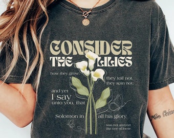 Bible Verse Shirt Comfort Colors Consider The Lilies Shirt Christian Clothing Religious Shirt Gift For Christian T-shirt For Church Tee