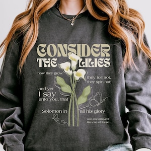 Bible Verse Comfort Colors Sweatshirt Consider The Lilies Crewneck Christian Clothing Religious Crewneck Gift For Christian Sweatshirt