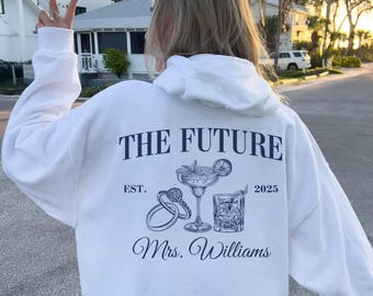 Engagement Hoodie Custom Future Mrs Hoodie Personalized Bride Hoodie Engagement Gift For Anniversary Wifey Hoodie Newly Engaged Gift