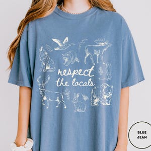 Respect The Locals Shirt Wildlife Shirt Comfort Colors For Granola Girl Gift With Wild Animals Shirt Woodland Animals Shirt Outdoor Shirt image 6