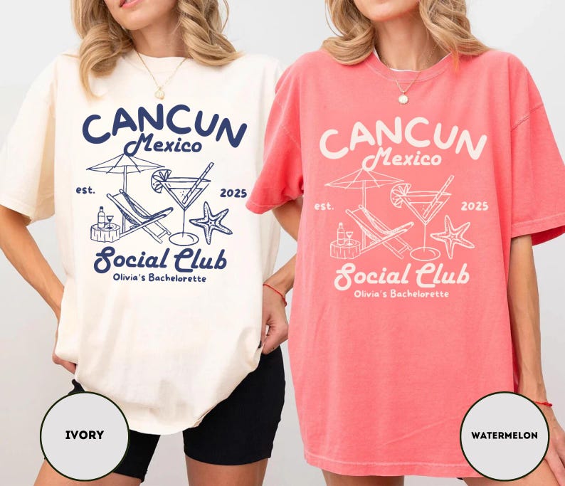 May include: Two women wearing t-shirts with a graphic design of a beach scene with a lounge chair, a cocktail, and a starfish. The text on the shirts reads "Cancun Mexico est. 2025 Social Club Olivia's Bachelorette". The shirts are available in ivory and watermelon.
