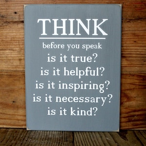Think Before You Speak Sign, Inspirational, Wise Words, Handcrafted Sign, Words to Inspire, Family, Signs with Sayings image 5