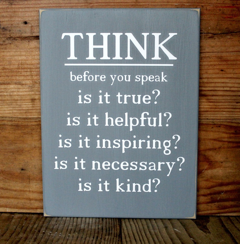 Before You Speak Think Sign, Inspirational, Wise Words, Handcrafted Sign, Words to Inspire, Family, Classroom image 4