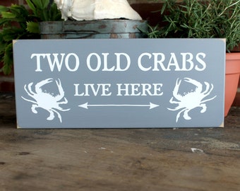 Two Old Crabs Live Here / Beach House Sign / Maryland / Housewarming Gift / Welcome / Couple Gift