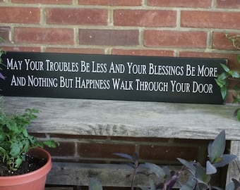 Irish Proverb Wood Sign May Your Troubles Be Less Your Blessings Be More Irish Saying Irish Sign Family Blessing Housewarming Gift