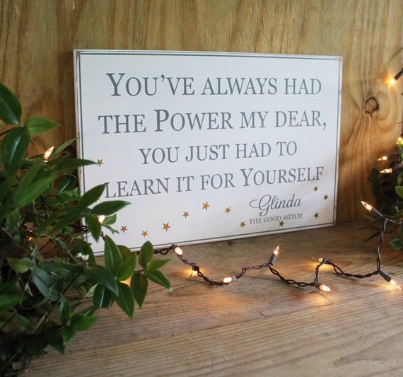 You Ve Always Had The Power My Dear Glinda Quote Sign Etsy