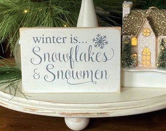 Winter is Snowflakes and Snowmen  - Hand Painted -Self Standing Block - Mini Sign - Tiered Tray Decor - Wood Sign - Winter Decor