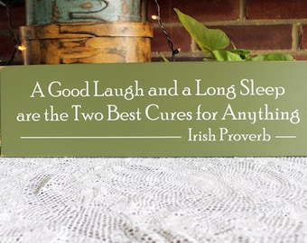 A Good Laugh and Long Sleep Irish Saying Wood Sign St Patrick's Day Irish Proverb