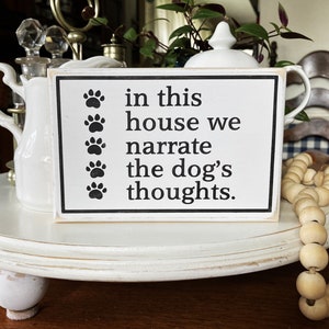 In this House We Narrate the Dog&#39;s Thoughts / Mini Sign / Dog Family / Dog Life / Tiered Tray Decor