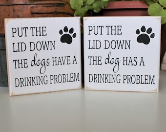 Put the Lid Down The Dog or Dogs have a Drinking Problem Mini Bathroom Sign Dog Sign