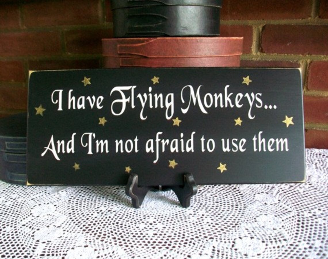 I Have Flying Monkeys Wizard of Oz Sign Wicked Witch Wall - Etsy