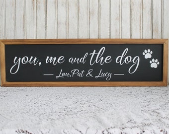 Dog Sign, Dog Family, You Me and the Dog Sign, You Me and the Dogs Sign, Personalized Sign, Dog Lover Gift, Wood Signs