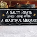 Beach Sign, A Salty Pirate Beautiful Mermaid Sign, Coastal Sign, Beach Couple, Mermaid Decor, Pirate Decor,Housewarming gift, Beach House