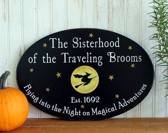 Sister Sign - Sisterhood of the Traveling Brooms -Halloween - Witch Sign - Sisters and Friends - Sister Gift - Friend Gift - Halloween Decor