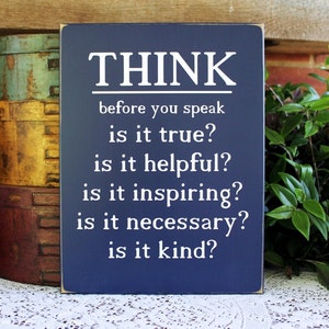 Before You Speak Think Sign, Inspirational, Wise Words, Handcrafted Sign, Words to Inspire, Family, Classroom image 2