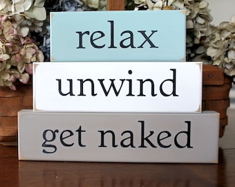 Bathroom Sign, Shelf Sitter, Relax Unwind Get Naked, Stacking Blocks, Bathroom Decor, Bathroom Sign Blocks